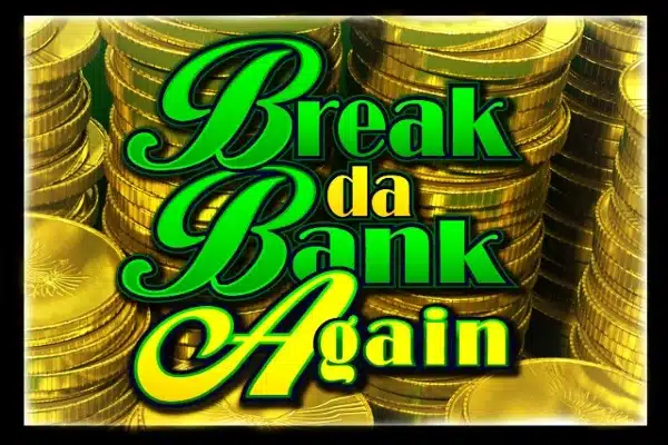 Break da bank again